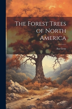 Paperback The Forest Trees of North America Book