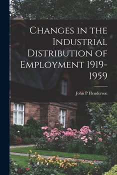 Paperback Changes in the Industrial Distribution of Employment 1919-1959 Book