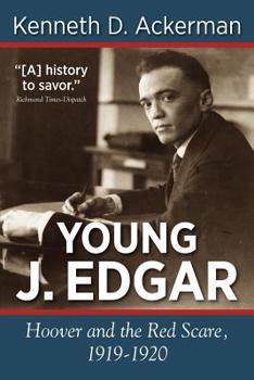 Paperback Young J. Edgar: Hoover and the Red Scare, 1919-1920 Book