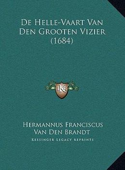 Hardcover De Helle-Vaart Van Den Grooten Vizier (1684) [Dutch] Book