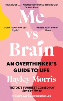 Hardcover Me vs Brain: An Overthinker's Guide to Life - the instant Sunday Times bestseller! Book