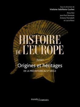 Paperback Histoire de l'Europe Vol. 1: Origines et héritages. De la préhistoire au Ve siècle [French] Book