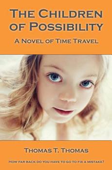 The Children of Possibility: A Novel of Time Travel - Book #2 of the Coel Rydin