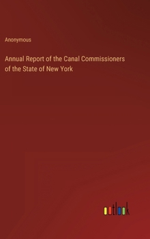 Annual Report of the Canal Commissioners of the State of New York