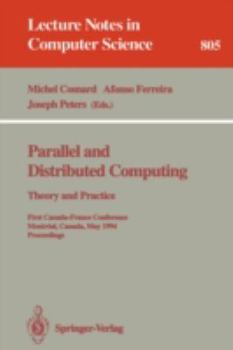 Paperback Parallel and Distributed Computing: Theory and Practice: Theory and Practice. First Canada-France Conference, Montreal, Canada, May 19 - 21, 1994. Pro Book