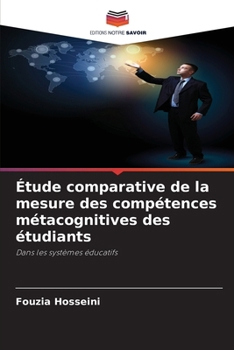 Étude comparative de la mesure des compétences métacognitives des étudiants: Dans les systèmes éducatifs (French Edition)