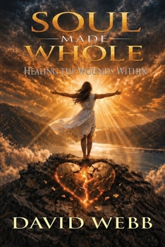 Paperback Soul Made Whole: Healing the Wounds Within Book