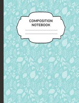 Paperback Composition Notebook: College Ruled Narrow Line Comp Books for School - Happy Spring Mint Floral Book