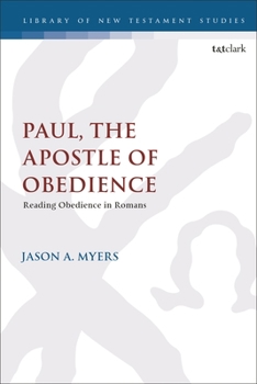 Hardcover Paul, The Apostle of Obedience: Reading Obedience in Romans Book