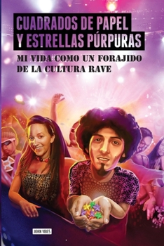 Paperback Cuadrados de papel y estrellas púrpuras: Mi vida como un forajido de la cultura rave [Spanish] Book
