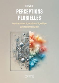 Paperback Perceptions plurielles: Pour harmoniser le prosaïque et le poétique par la pensée complexe [French] Book