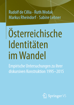 Österreichische Identitäten im Wandel: Empirische Untersuchungen zu ihrer diskursiven Konstruktion 1995-2015 (German Edition)