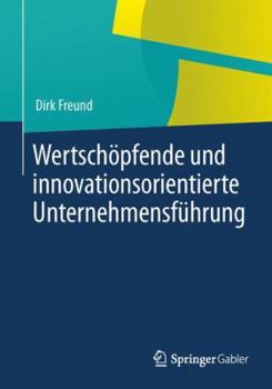 Paperback Wertschöpfende Und Innovationsorientierte Unternehmensführung [German] Book