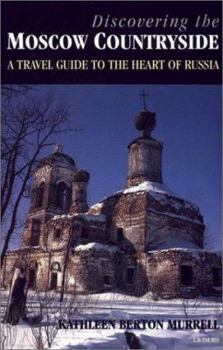 Paperback Discovering the Moscow Countryside: An Illustrated Guide to Russia's Heartland Book