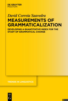 Hardcover Measurements of Grammaticalization: Developing a Quantitative Index for the Study of Grammatical Change Book