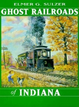 Hardcover Ghost Railroads of Indiana Book