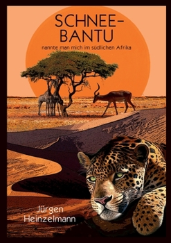 Paperback Schnee-Bantu: nannte man mich im südlichen Afrika [German] Book