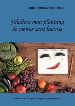 Paperback J'élabore mon planning de menus sans lactose [French] Book