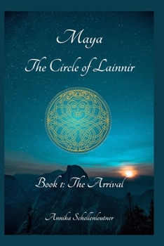 Paperback Maya: The Circle of Lainnir: Book 1: The Arrival Book