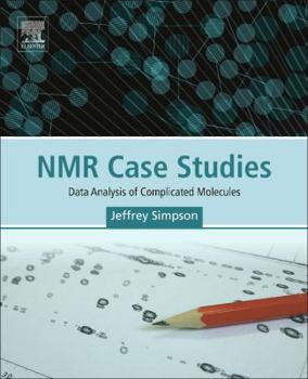 Paperback NMR Case Studies: Data Analysis of Complicated Molecules Book