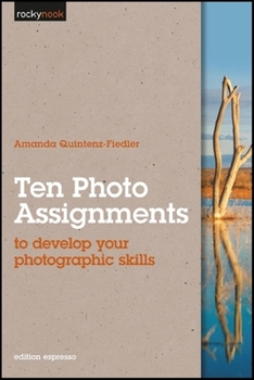 Paperback Ten Photo Assignments: To Develop Your Photographic Skills Book