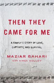 Hardcover Then They Came for Me: A Family's Story of Love, Captivity, and Survival Book