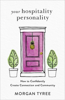 Paperback Your Hospitality Personality: How to Confidently Create Connection and Community Book