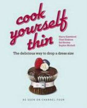 Paperback Cook Yourself Thin: The Delicious Way to Drop a Dress Size Book