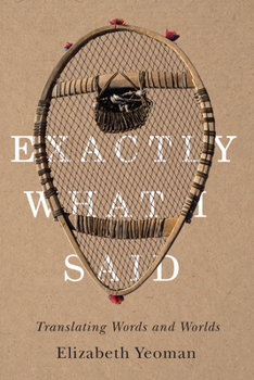 Paperback Exactly What I Said: Translating Words and Worlds Book