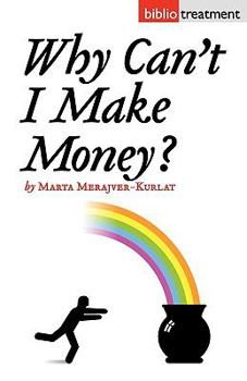 Paperback Why Can't I Make Money? Book