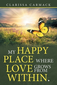 Paperback My Happy Place Where love grows from within. Book