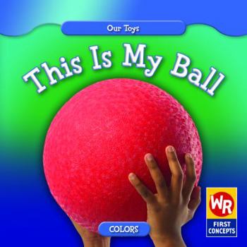 Library Binding This Is My Ball Book