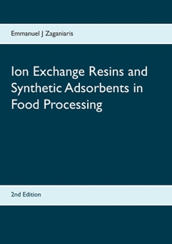 Paperback Ion Exchange Resins and Synthetic Adsorbents in Food Processing: Second Edition Book