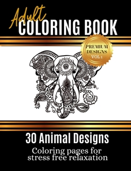 Paperback Adult Coloring Book: 30 High quality coloring pages for a stress free and relaxing experience. Ease your mind while you entertain yourself Book