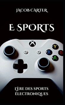 E Sports: L'?re des sports ?lectroniques