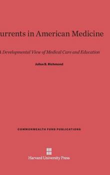 Hardcover Currents in American Medicine: A Developmental View of Medical Care and Education Book