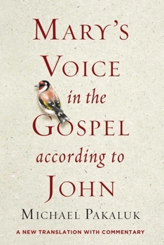 Hardcover Mary's Voice in the Gospel According to John: A New Translation with Commentary Book