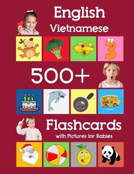 Paperback English Vietnamese 500 Flashcards with Pictures for Babies: Learning homeschool frequency words flash cards for child toddlers preschool kindergarten Book