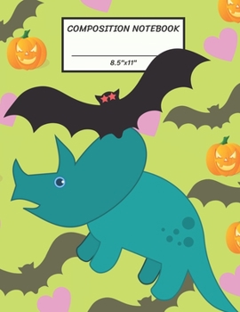 Paperback Composition Notebook: Halloween Bat Hang Triceratop Dinosaur.Pumpkin Jack O Lantern, Wide Ruled paper Notebook, Notes Taking, Basic Lines Jo Book