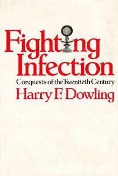 Hardcover Fighting Infection: Conquests of the Twentieth Century Book