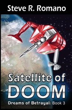 Paperback Dreams of Betrayal: Satellite of Doom Book
