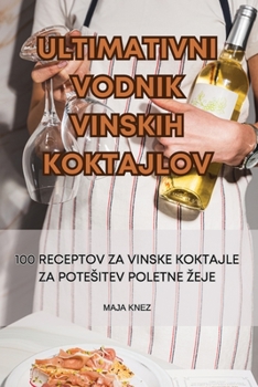 Paperback Ultimativni Vodnik Vinskih Koktajlov [Slovenian] Book