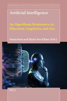 Hardcover Artificial Intelligence: An Algorithmic Renaissance in Education, Linguistics, and Arts Book