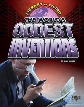 The World's Oddest Inventions - Book  of the Library of the Weird