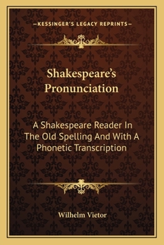 Paperback Shakespeare's Pronunciation: A Shakespeare Reader In The Old Spelling And With A Phonetic Transcription Book