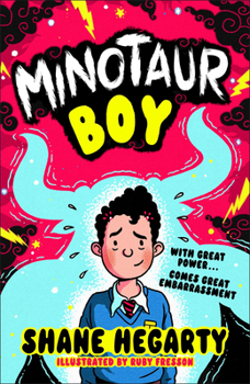 Minotaur Boy: With Great Power... Comes Great Embarrassment