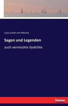 Paperback Sagen und Legenden: auch vermischte Gedichte [German] Book