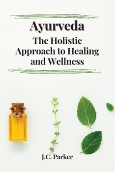 Paperback Ayurveda The Holistic Approach to Healing and Wellness [Large Print] Book