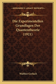 Paperback Die Experimentellen Grundlagen Der Quantentheorie (1921) [German] Book