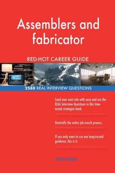 Paperback Assemblers and fabricator RED-HOT Career Guide; 2588 REAL Interview Questions Book